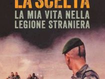 Libri: “La scelta. La mia vita nella Legione straniera”