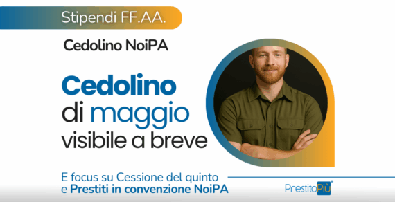 Stipendi Polizia e Forze Armate, Cedolino NoiPA maggio 2025: quando sarà visibile e come può aiutare a pianificare spese importanti – PrestitoPiù