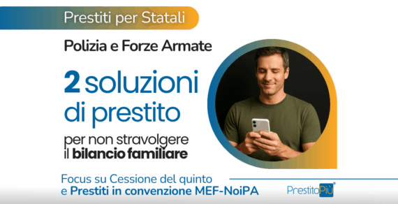 Polizia e Forze Armate: come affrontare spese importanti senza stravolgere il bilancio familiare? 2 Soluzioni per richiedere fino a 75.000 € e oltre – Richiesta online, con PrestitoPiù